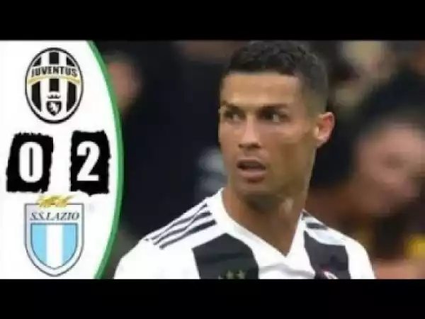 Video: Juventus vs Lazio 2-0 2018 All Goals & Highlights